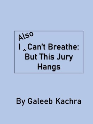 cover image of I Also Can't Breathe: But This Jury Hangs